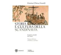 "Storia e cultura della Scandinavia. Uomini e mondi del Nord. Nuova ediz"