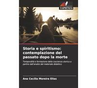 Storia e spiritismo: contemplazione del passato dopo la morte: Temporalità e formazione della coscienza storica a partire dall'analisi del materiale didattico