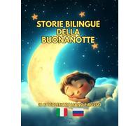 Storie Bilingue della Buonanotte: 10 favole in Italiano e Russo