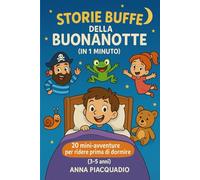 STORIE BUFFE DELLA BUONANOTTE: 20 MINI AVVENTURE PER RIDERE PRIMA DI DORMIRE (GIRASOLE EDIZIONI)