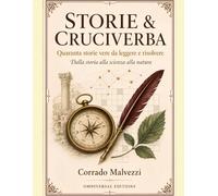 Storie & Cruciverba: Quaranta storie vere da leggere e risolvere