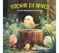 Storie di amici: di NO coraggiosi e SÌ felici