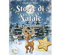 STORIE DI NATALE per BAMBINI: 25 Racconti con Disegni Facili da Colorare/Perfetti per Addormentarsi o per Colorare aspettando il Natale/ PER BAMBINI DA 3 a 7 ANNI