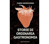 Storie di ordinaria gastronomia
