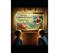 Storie di un acquario di famiglia