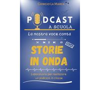 STORIE IN ONDA: Podcast a scuola - La nostra voce conta