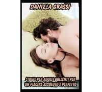 Storie Per Adulti Bollenti Per Un Piacere Assoluto E Perfetto: Serata Tra Ragazze, Amici Del Marito, Parco Nudisti, Vacanze Sexy