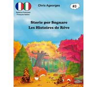 Storie per Sognare - Les Histoires de Rêve 3: Les histoires du soir bilingues - Le storie della buonanotte bilingui