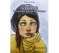 Storie. Racconti brevi per attraversare il tempo