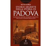 Storie segrete della storia di Padova
