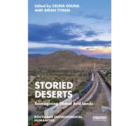 Storied Deserts : Reimagining Global Arid Lands
