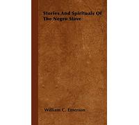 Stories And Spirituals Of The Negro Slave