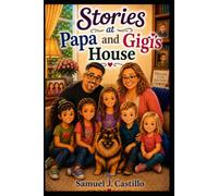 Stories at Papa and Gigi's House