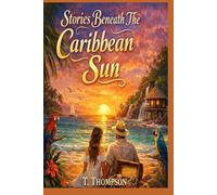 STORIES BENEATH THE CARIBBEAN SUN: Tales from the Ancient Island Tree