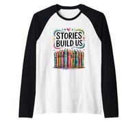 Stories Build us for Book Lovers Raglan Baseball Tee