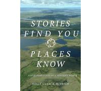Stories Find You, Places Know: Yup'ik Narratives of a Sentient World