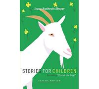 Stories for Children (Isaac Bashevis Singer: Classic Editions)