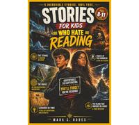 Stories for Kids Who Hate Reading: Children’s Storybook - 5 Short and Engaging Stories for Kids Ages 8-11 - Easy Reading That Makes Them Want to Keep Reading (Stories for Kids and Teens)