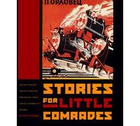 Stories for Little Comrades: Revolutionary Artists and the Making of Early Soviet Children's Books