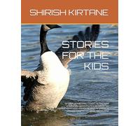 STORIES FOR THE KIDS: SOME INTERESTING STORIES ALONG WITH ADDITIONAL CONVERSATION BETWEEN THE GRANDPARENTSAND GRANDCHILDREN IN QUESTION ANSWER FORM TO GET MORE KNOWLEDGE