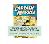 Stories From Captain Marvel Adventures #144: Classic Comics from the Golden Age