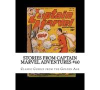 Stories From Captain Marvel Adventures #60: Classic Comics from the Golden Age