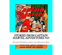 Stories From Captain Marvel Adventures #69: Classic Comics from the Golden Age