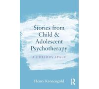 Stories from Child & Adolescent Psychotherapy: A Curious Space