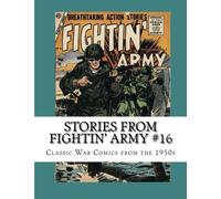 Stories From Fightin' Army #16: Classic War Comics from the 1950s