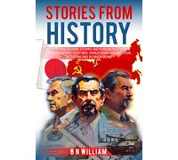 Stories from History: Interesting Bizarre Stories and Random Facts from Modern History. Cold War, World Wars, Colonization, Dictators and much more