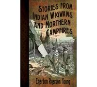 Stories from Indian Wigwams and Northern Campfires