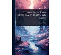 Stories From King Arthur and his Round Table
