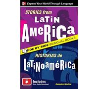 Stories from Latin America/Historias de Latinoamerica, Second Edition (Side by Side Bilingual Books)