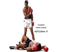 Stories From Maine: Ali/Liston II.