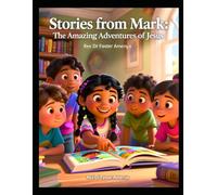 Stories from Mark, The Amazing Adventures of Jesus