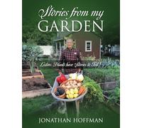 Stories from my Garden: Listen: Plants have Stories to Tell!