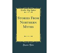 Stories From Northern Myths (Classic Reprint)