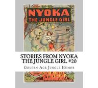 Stories From Nyoka The Jungle Girl #20: Golden Age Jungle Humor
