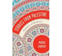 Stories from Palestine: Narratives of Resilience