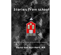 STORIES FROM SCHOOL: Memoir of an Inner-city Primary School Teacher
