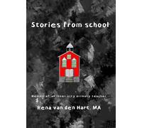 STORIES FROM SCHOOL: Memoir of an Inner-city Primary School Teacher