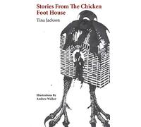 Stories from the Chicken Foot House