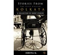 Stories from the City called Kolkata: A collection of short stories