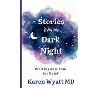 Stories from the Dark Night: Writing as a Tool for Grief