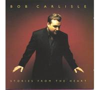 Stories From the Heart by Bob Carlisle
