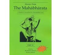 Stories from the Mahabharata (Part II): A Sanskrit Coursebook for Intermediate Level: A Sanskrit Coursebook for Intermediate Level, a Sanskrit Language Course: Part 2