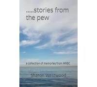 .....stories from the pew: a collection of memories from MRBC
