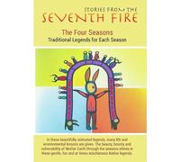 Stories From The Seventh Fire: The Four Seasons - Traditional LegendsFor Each Season