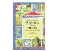 Stories from the Stars: Greek Myths of the Zodiac: an Abbeville Anthology
