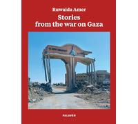 Stories from the war on Gaza